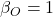 Rendered by QuickLaTeX.com \beta_O=1