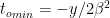 {t_o}_{min}= -y/2\beta^2