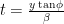 t = \frac{y\tan\phi}{\beta}