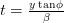 t = \frac{y\tan\phi}{\beta}